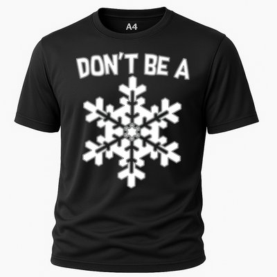 Don't Be A Snowflake Performance Shirt
