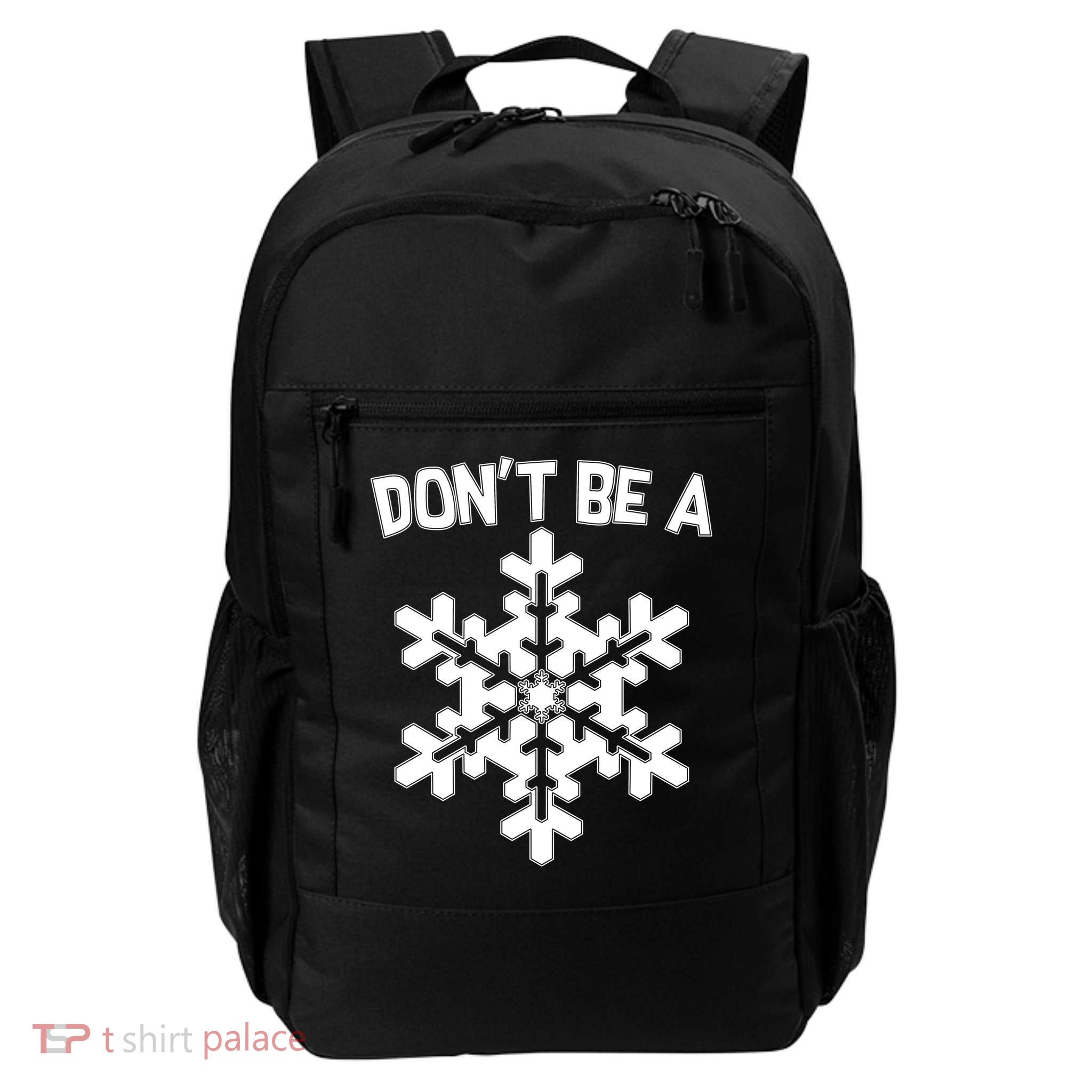 Don't Be A Snowflake Daily Commute Backpack