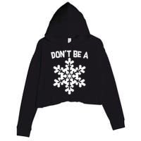 Don't Be A Snowflake Crop Fleece Hoodie