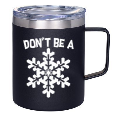 Don't Be A Snowflake 12oz Stainless Steel Coffee Mug