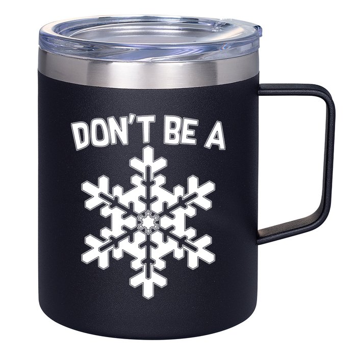 Don't Be A Snowflake 12oz Stainless Steel Coffee Mug
