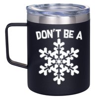 Don't Be A Snowflake 12oz Stainless Steel Coffee Mug