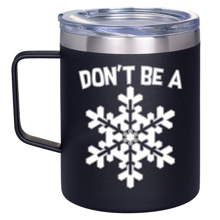 Don't Be A Snowflake 12oz Stainless Steel Coffee Mug