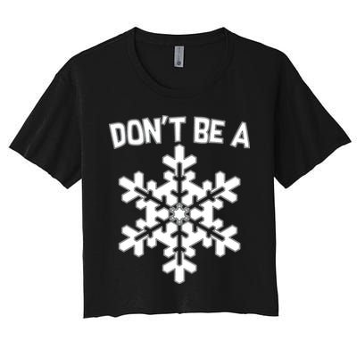 Don't Be A Snowflake Crop Top