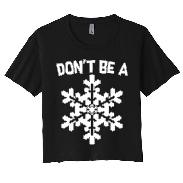 Don't Be A Snowflake Crop Top