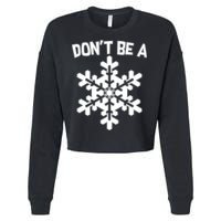 Don't Be A Snowflake Cropped Pullover Crew
