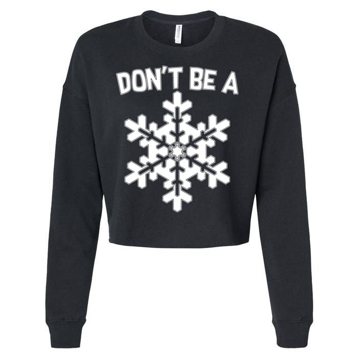 Don't Be A Snowflake Cropped Pullover Crew