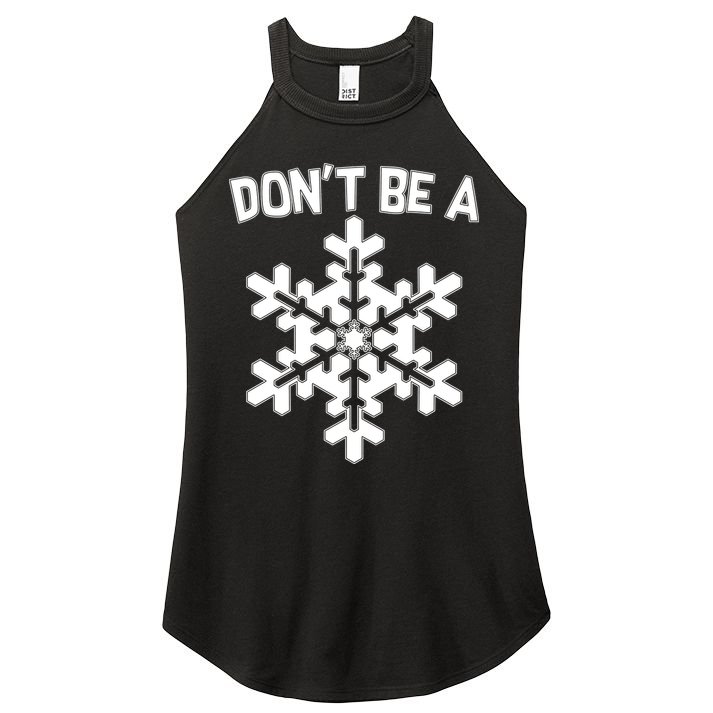 Don't Be A Snowflake Women's Perfect Tri Rocker Tank