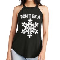 Don't Be A Snowflake Women's Perfect Tri Rocker Tank