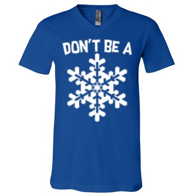 Don't Be A Snowflake V-Neck T-Shirt