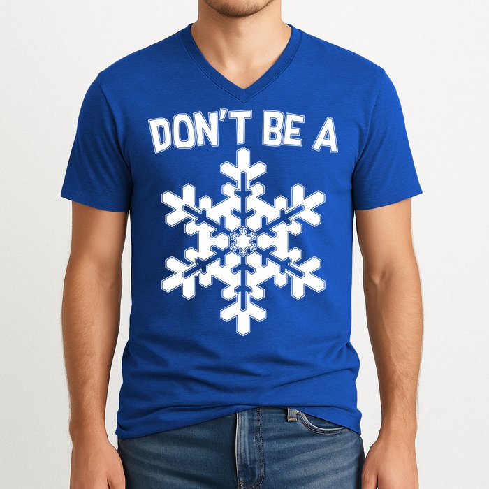 Don't Be A Snowflake V-Neck T-Shirt