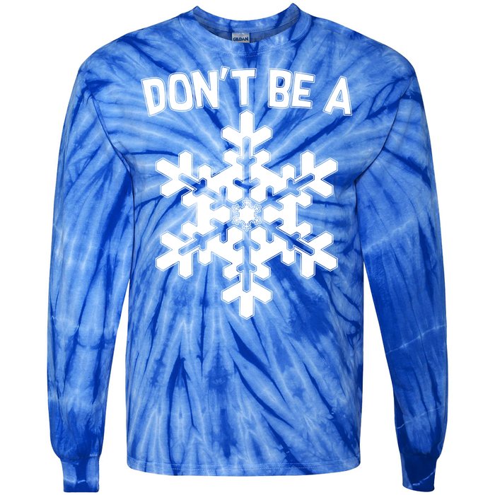 Don't Be A Snowflake Tie-Dye Long Sleeve Shirt