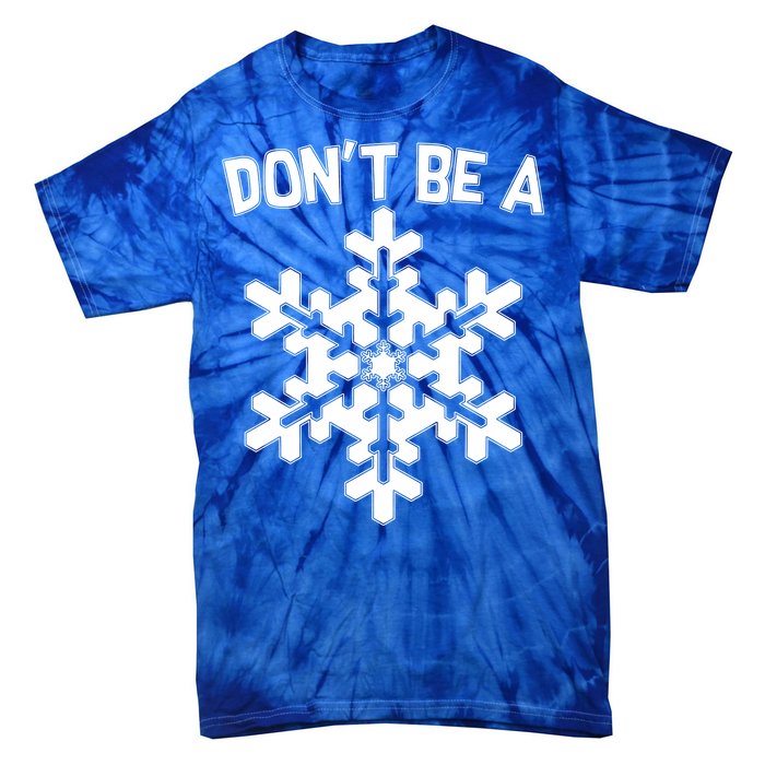 Don't Be A Snowflake Tie-Dye T-Shirt