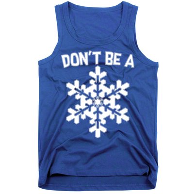 Don't Be A Snowflake Tank Top