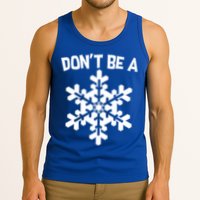 Don't Be A Snowflake Tank Top
