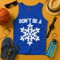 Don't Be A Snowflake Tank Top