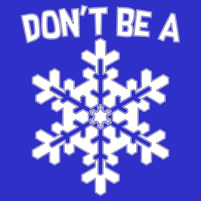 Don't Be A Snowflake Tank Top