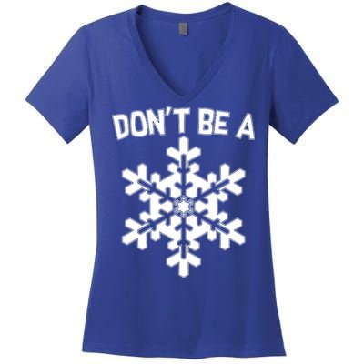 Don't Be A Snowflake Women's V-Neck T-Shirt