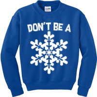 Don't Be A Snowflake Kids Sweatshirt