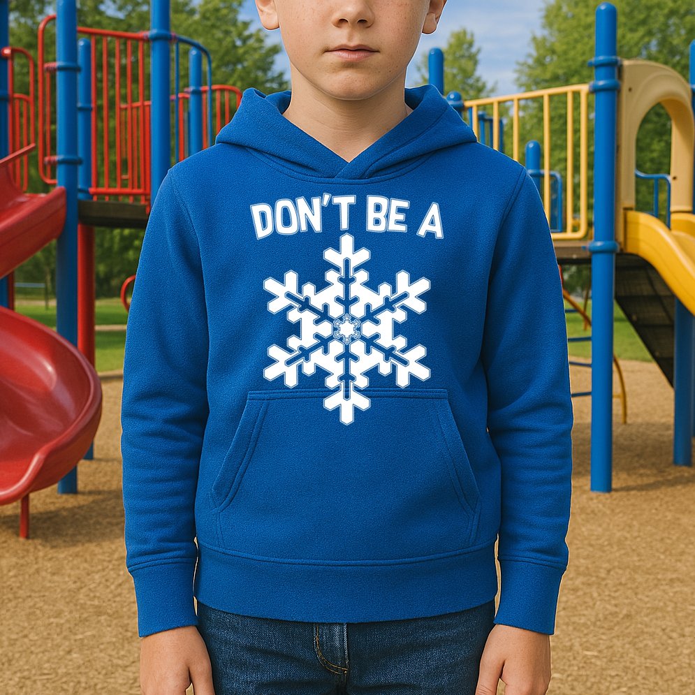 Don't Be A Snowflake Kids Hoodie