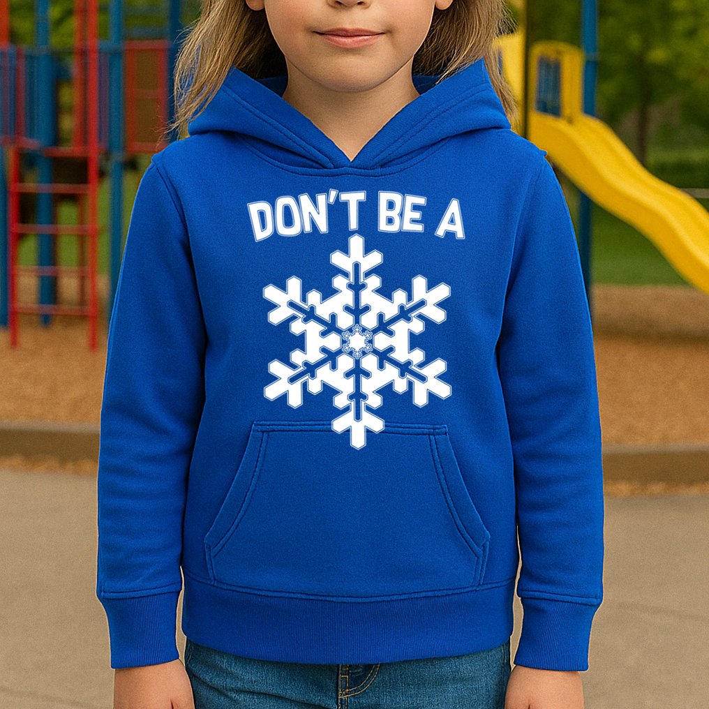 Don't Be A Snowflake Kids Hoodie
