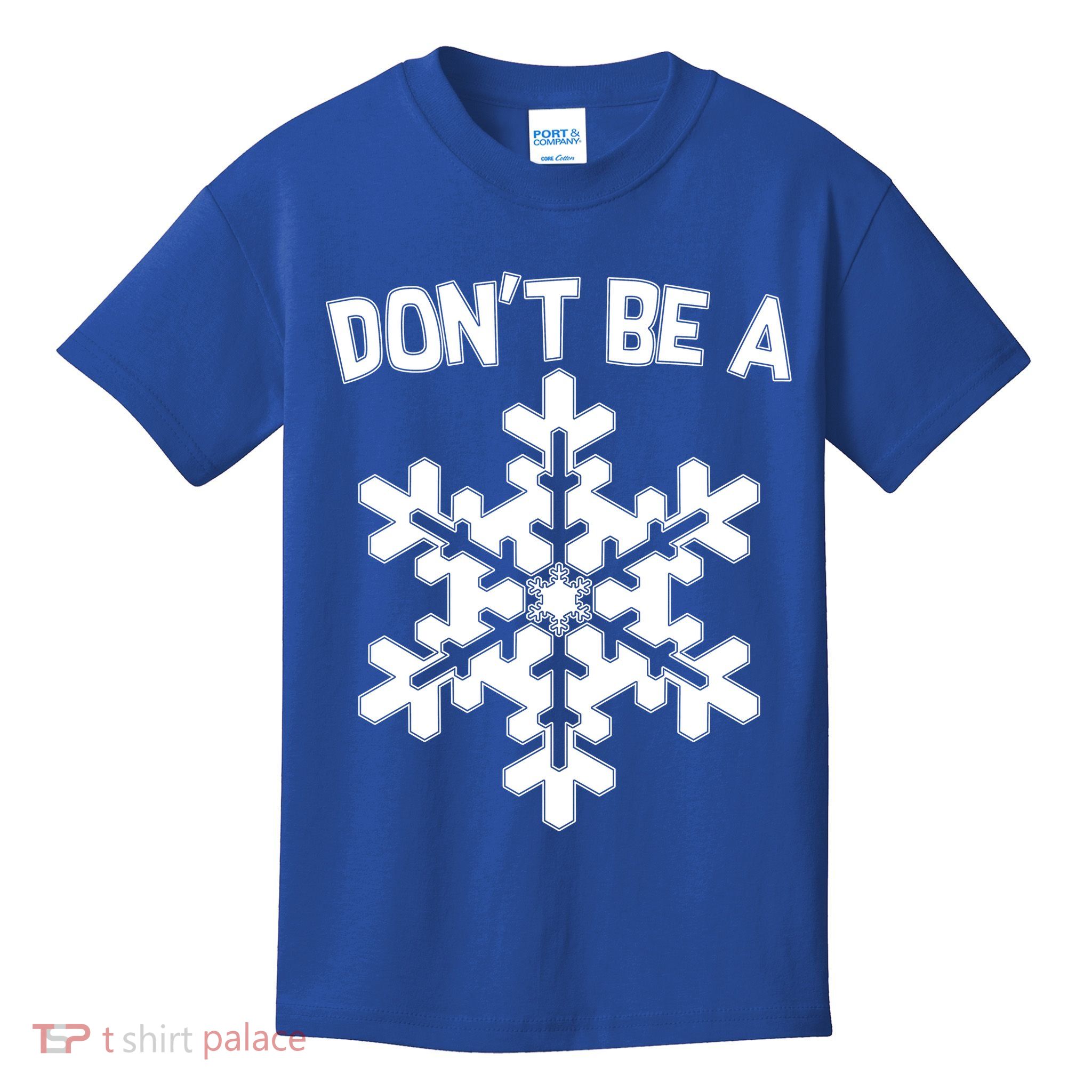Don't Be A Snowflake Kids T-Shirt