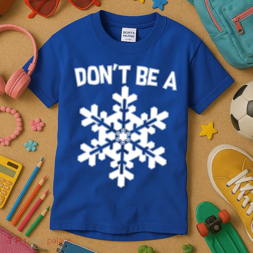 Don't Be A Snowflake Kids T-Shirt