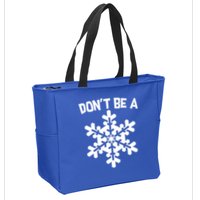 Don't Be A Snowflake Zip Tote Bag