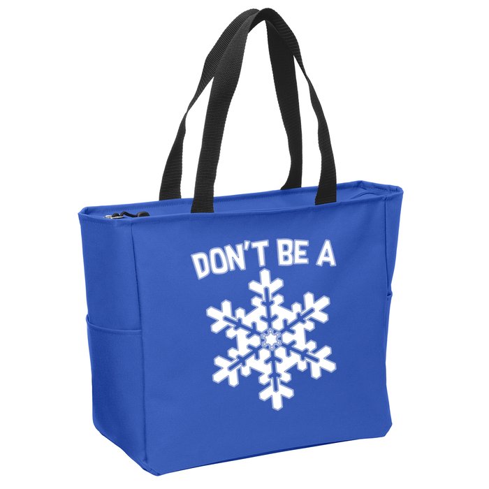 Don't Be A Snowflake Zip Tote Bag