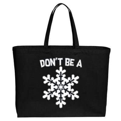 Don't Be A Snowflake Cotton Canvas Jumbo Tote