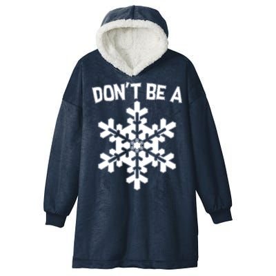 Don't Be A Snowflake Hooded Wearable Blanket