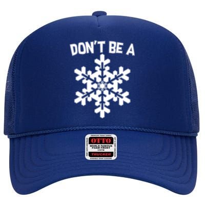 Don't Be A Snowflake High Crown Mesh Back Trucker Hat