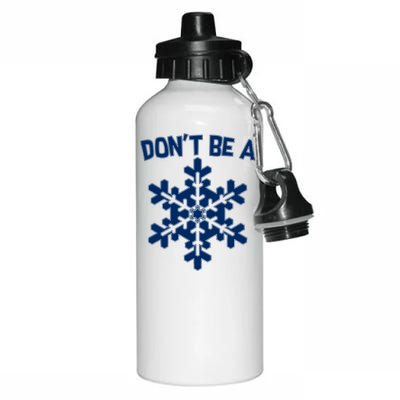 Don't Be A Snowflake Aluminum Water Bottle