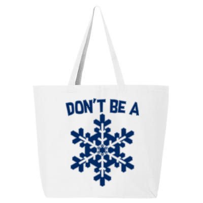 Don't Be A Snowflake 25L Jumbo Tote