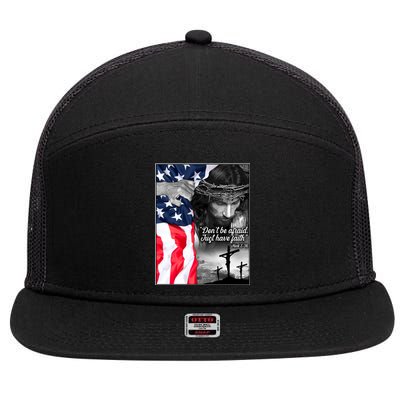 Don't Be Afraid Just Have Faith Mark 5:36 Jesus American Flag 7 Panel Mesh Trucker Snapback Hat