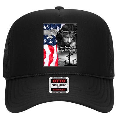 Don't Be Afraid Just Have Faith Mark 5:36 Jesus American Flag High Crown Mesh Back Trucker Hat