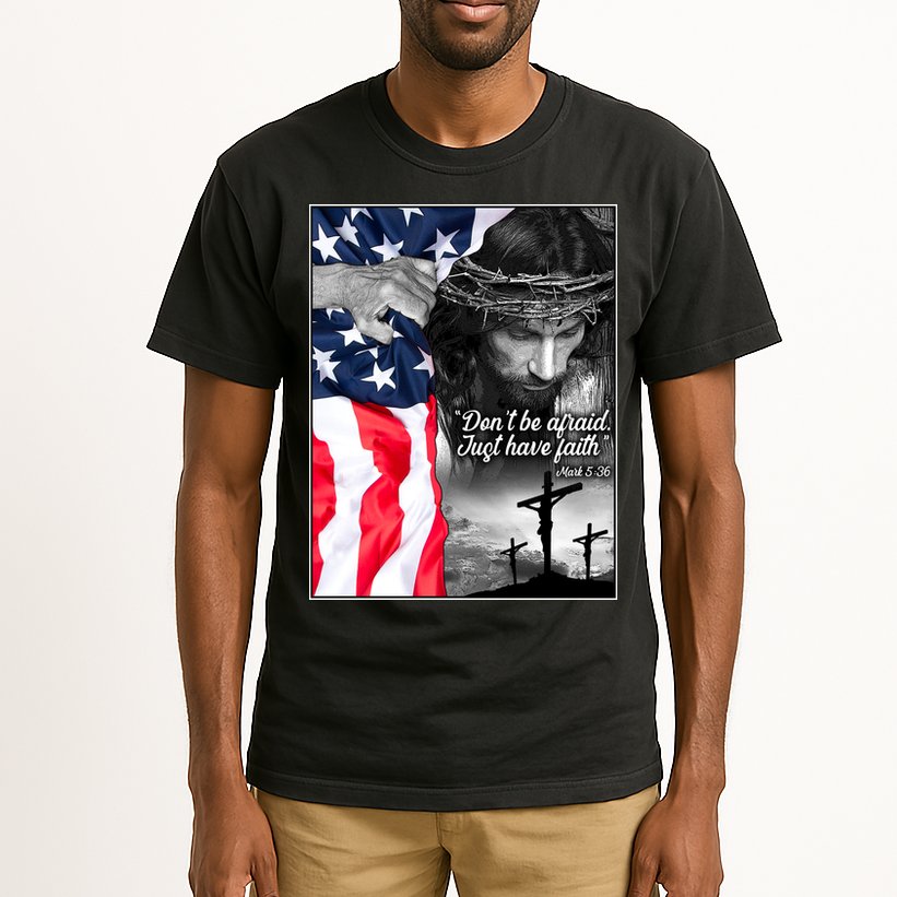 Don't Be Afraid Just Have Faith Mark 5:36 Jesus American Flag Tall T-Shirt