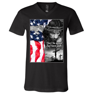 Don't Be Afraid Just Have Faith Mark 5:36 Jesus American Flag V-Neck T-Shirt