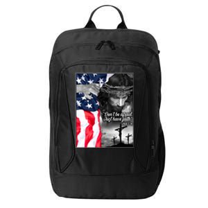 Don't Be Afraid Just Have Faith Mark 5:36 Jesus American Flag City Backpack