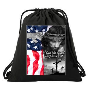 Don't Be Afraid Just Have Faith Mark 5:36 Jesus American Flag Drawstring Bag