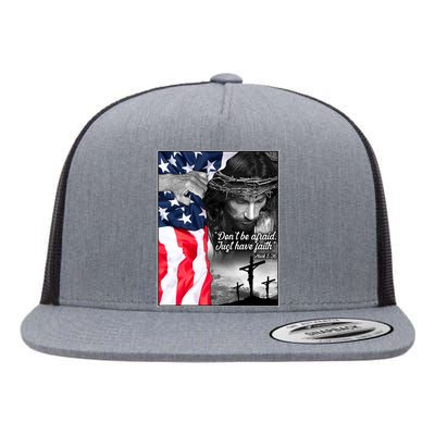 Don't Be Afraid Just Have Faith Mark 5:36 Jesus American Flag Flat Bill Trucker Hat