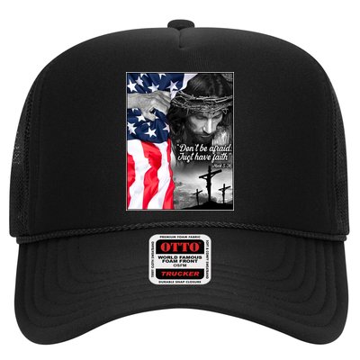 Don't Be Afraid Just Have Faith Mark 5:36 Jesus American Flag Trucker Hat