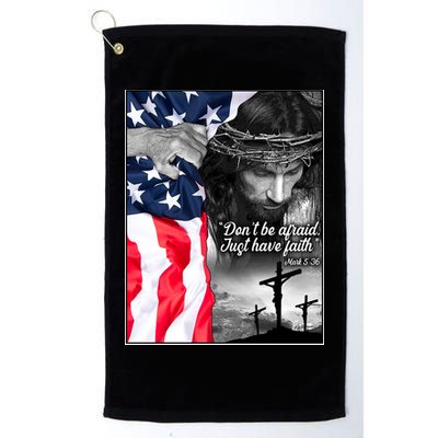 Don't Be Afraid Just Have Faith Mark 5:36 Jesus American Flag Golf Towel