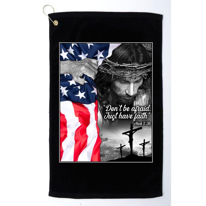 Don't Be Afraid Just Have Faith Mark 5:36 Jesus American Flag Golf Towel