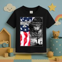 Don't Be Afraid Just Have Faith Mark 5:36 Jesus American Flag Toddler T-Shirt