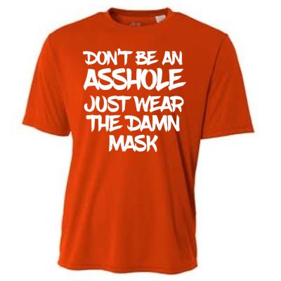 Don't Be An Asshole Just Wear The Damn Mask Cooling Performance Crew T-Shirt