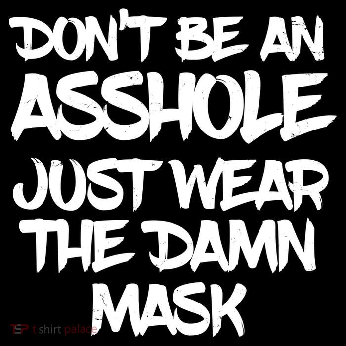 Don't Be An Asshole Just Wear The Damn Mask Performance Shirt
