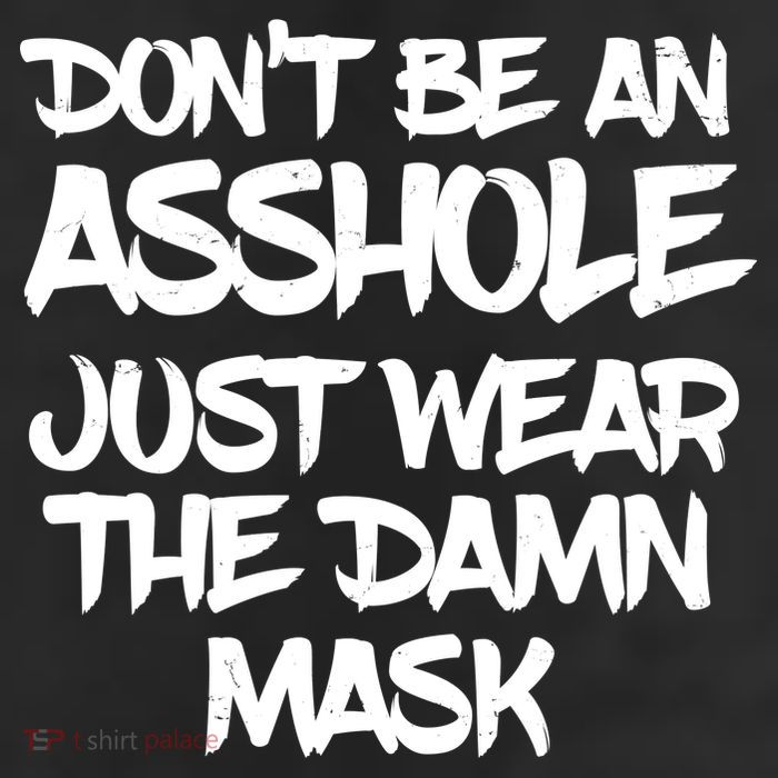Don't Be An Asshole Just Wear The Damn Mask 11oz C Handle Ceramic Mug