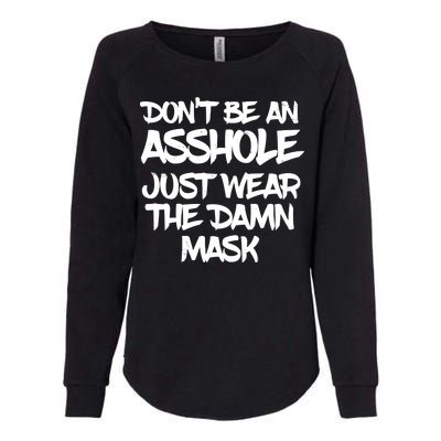 Don't Be An Asshole Just Wear The Damn Mask Womens California Wash Sweatshirt