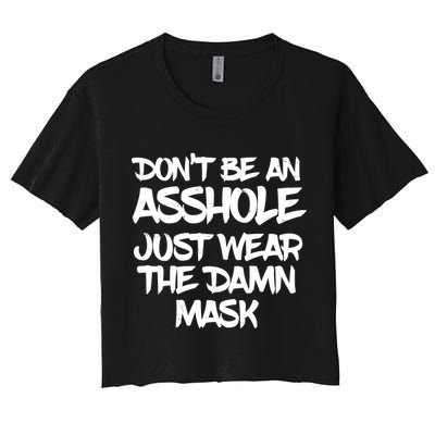 Don't Be An Asshole Just Wear The Damn Mask Crop Top